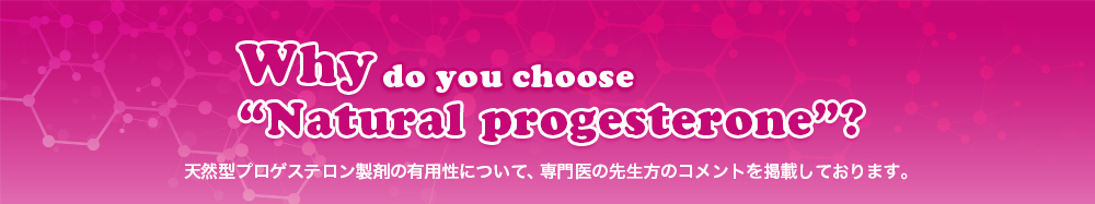 Why do you choose Natural progesterone?