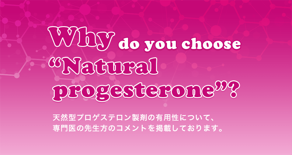 Why do you choose Natural progesterone?